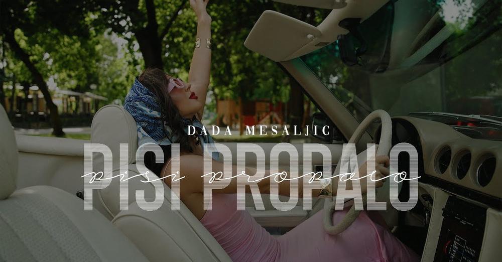 DADA MESALJIC - PISI PROPALO (OFFICIAL VIDEO)