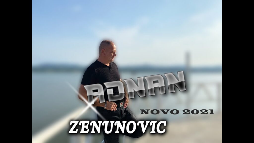 ADNAN ZENUNOVIC SAM SAM NOVO 2021