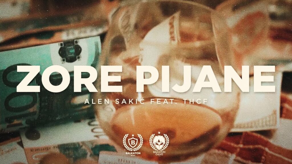 ALEN SAKIC x THCF ZORE PIJANE OFFICIAL VIDEO