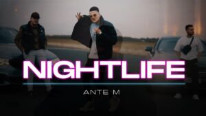 ANTE M NIGHTLIFE OFFICIAL VIDEO