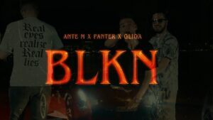 ANTE M x PANTER amp GLIGA BLKN OFFICIAL VIDEO