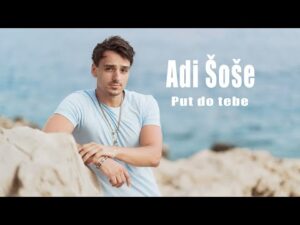 Adi Sose Put do tebe Official video