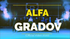 Alfa Gradov official video 2020