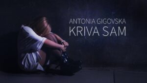 Antonia Gigovska Kriva sam OFFICIAL VIDEO