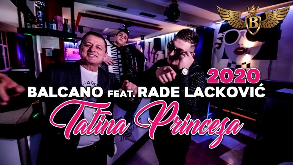 BALCANO feat RADE LACKOVIC Tatina Princeza Official Video 2020