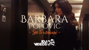 BARBARA POPOVIC SVE TI UZIMAM OFFICIAL VIDEO