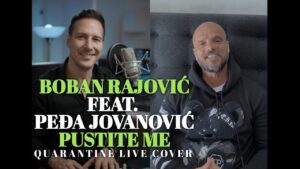 BOBAN RAJOVIC FEAT PEDJA JOVANOVIC PUSTITE ME QUARANTINE LIVE