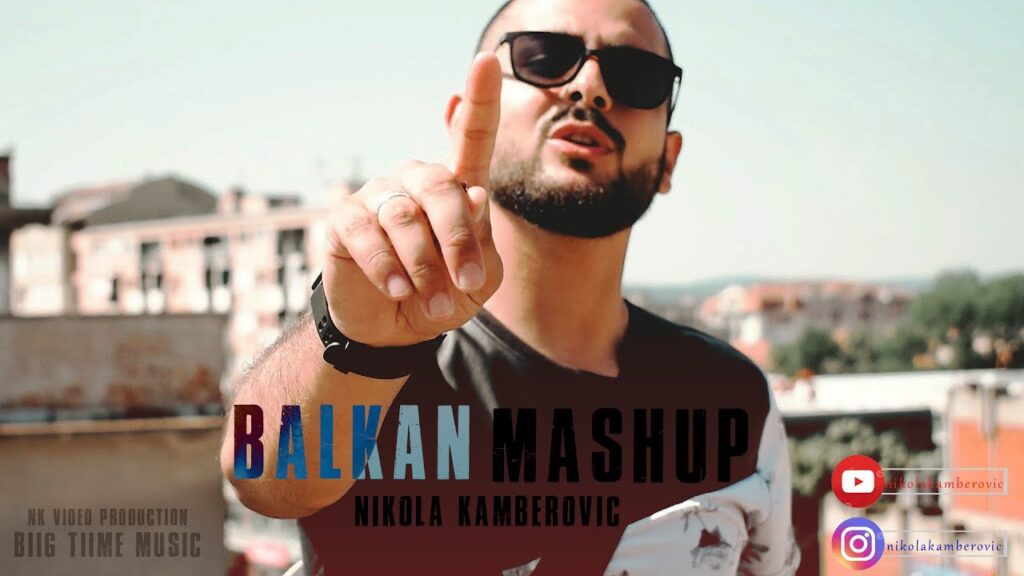 Balkan Mashup Nikola Kamberovic Offical Music Video 2020