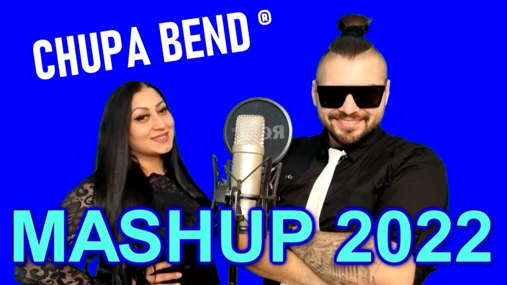 CHUPA BEND MASHUP 2022