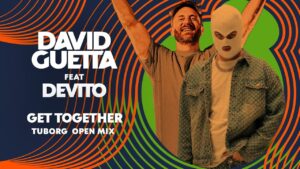 DAVID GUETTA FEAT DEVITO GET TOGETHER TUBORG OPEN MIX