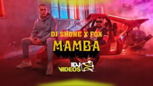 DJ SHONE X FOX MAMBA OFFICIAL VIDEO