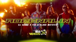 DJ SHONE X FOX X VLADA MATOVIC ADRENALIN OFFICIAL