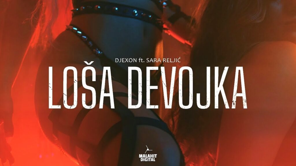 DJEXON x SARA RELJIC LOSA DEVOJKA Official Video