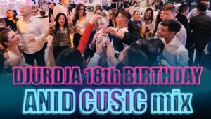 DJURDJA 18 ANID CUSIC LIVE MIX VESELJE