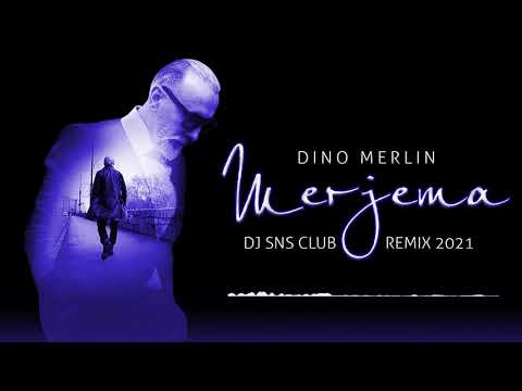 Dino Merlin Merijma SNS Balkania Club Remix 2021