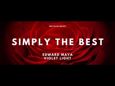 EDWARD MAYA SIMPLY THE BEST feat Violet Light OST