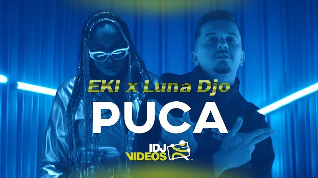 EKI X LUNA DJO PUCA OFFICIAL VIDEO