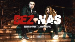 ELDORADO FEAT LANA VUKCEVIC BEZ NAS OFFICIAL VIDEO