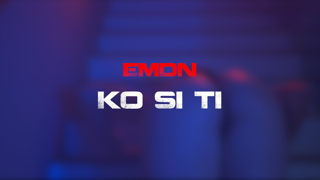 EMDN Ko Si Ti Official Video