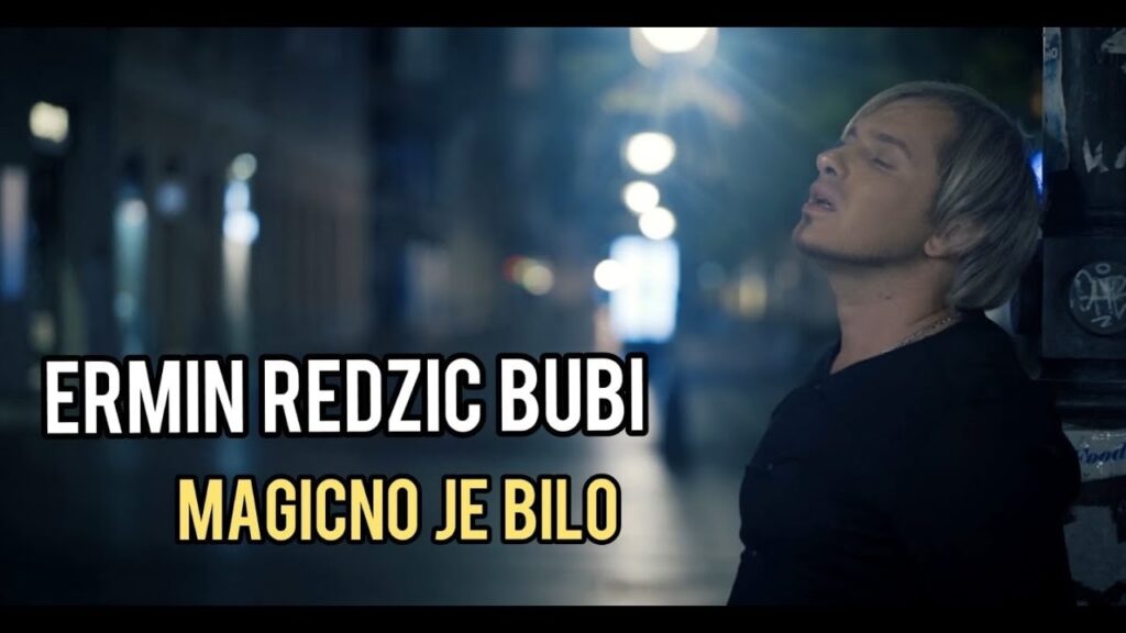 Ermin Redzic Bubi Magicno je bilo Official Video