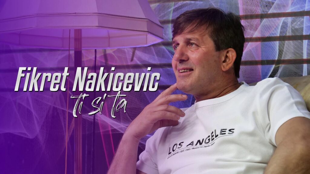 Fikret Nakicevic 2019 Ti si ta