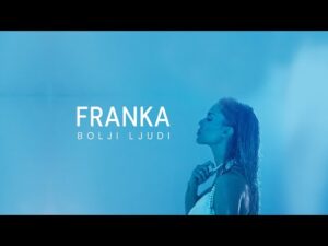 Franka – BOLJI LJUDI Official Music Video