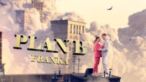 Franka – Plan B Official Music Video