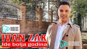 Ivan Zak Ide bolja godina OFFICIAL VIDEO