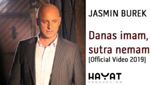 Jasmin Burek Danas imam sutra nemam Official Video 2019