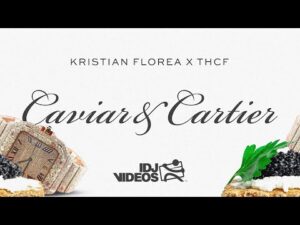 KRISTIAN FLOREA X THCF CAVIAR amp CARTIER OFFICIAL AUDIO