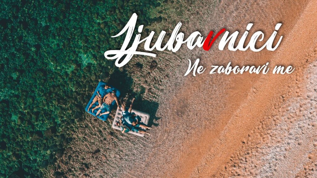 LJUBAVNICI Ne zaboravi me Official Video 4K