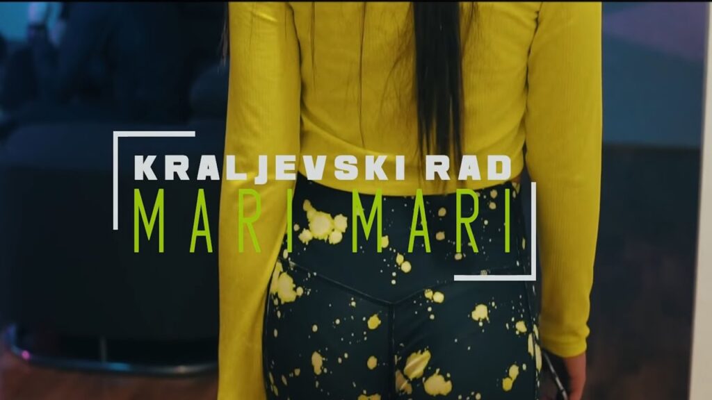 MARI MARI KRALJEVSKI RAD OFFICIAL VIDEO