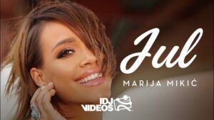 MARIJA MIKIC JUL OFFICIAL VIDEO