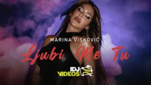 MARINA VISKOVIC LJUBI ME TU OFFICIAL VIDEO