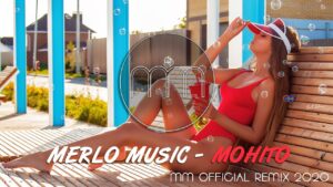MERLO MUSIC MOHITO MM OFFICIAL REMIX 2020
