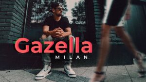 MILAN Gazella OFFICIAL VIDEO