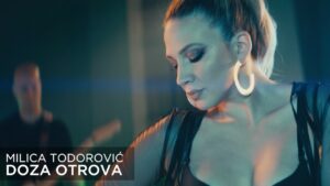 MILICA TODOROVIC DOZA OTROVA Official video