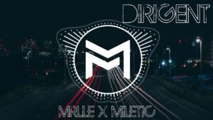 MRLLE X MILETIC DIRIGENT OFFICIAL AUDIO