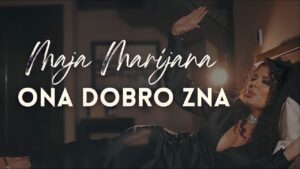 Maja Marijana Ona dobro zna Official Video 2021