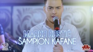 Marko Kostic Sampion Kafanne Official Video 2019