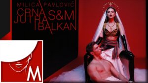 Milica Pavlovic Crna jutra Balkan SampM Official Video