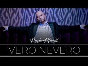 Mirko Plavsic Vero nevero Official Video 2022