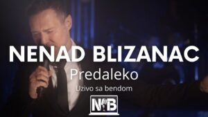 NENAD BLIZANAC PREDALEKO uzivo sa bendom 4K