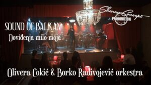 OLIVERA COKIC amp BORKO RADIVOJEVIC ORKESTRA sound of BalkanDOVIDJENJA MILO MOJE