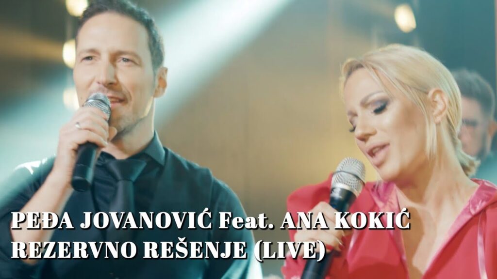 PEDJA JOVANOVIC FEAT ANA KOKIC REZERVNO RESENJE LIVE FT