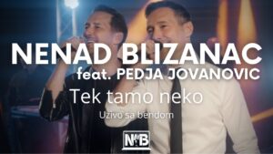 PEDJA JOVANOVIC feat NENAD BLIZANAC TEK TAMO NEKO uzivo