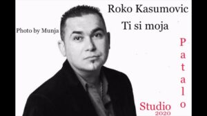 Roko Kasumovic Ti si moja 2020 NOVO NOVO