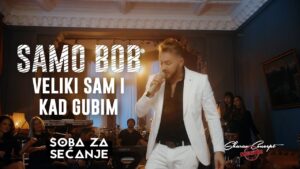 SAMO BOB VELIKI SAM I KAD GUBIM Official Live