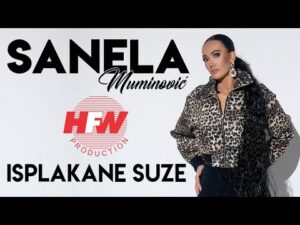 SANELA MUMINOVIC ISPLAKANE SUZE OFFICIAL VIDEO 2022