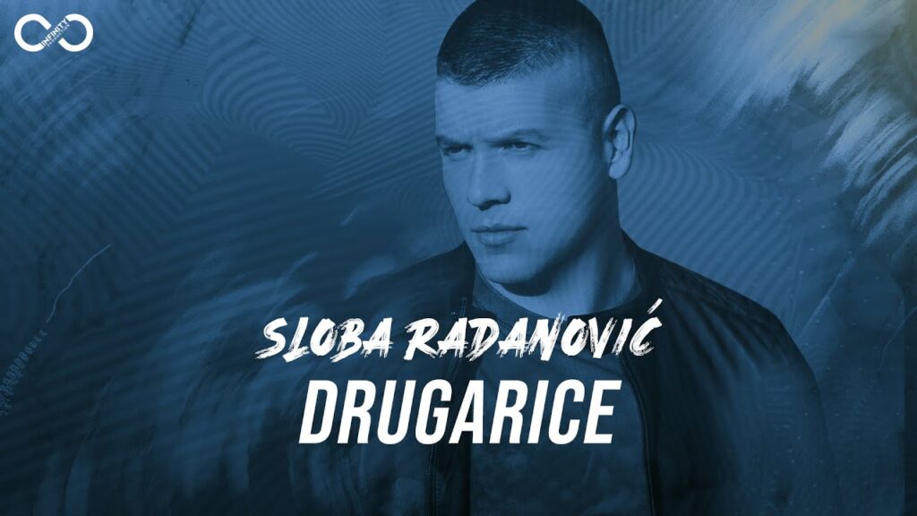 SLOBA RADANOVIC DRUGARICE OFFICIAL VIDEO 4K